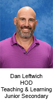 Dan Leftwich HOD Teaching and Learning Junior Secondary